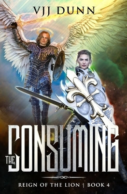 The Consuming: Millennial Period Christian Fantasy by Dunn, Vjj