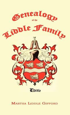 Genealogy of the Liddle Family by Gifford, Martha Liddle