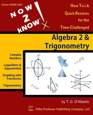 NOW 2 kNOW Algebra 2 & Trigonometry by D'Alberto, T. G.