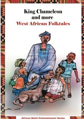 King Chameleon and more West African Folktales by Ogunjobi, Rotimi