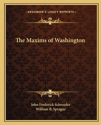 The Maxims of Washington by Schroeder, John Frederick