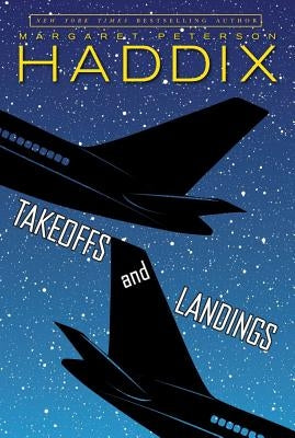Takeoffs and Landings by Haddix, Margaret Peterson