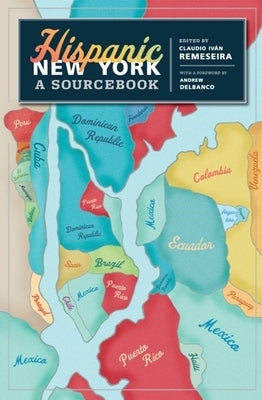Hispanic New York: A Sourcebook by Remeseira, Claudio