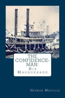 The Confidence-Man: : His Masquerade by Melville, Herman