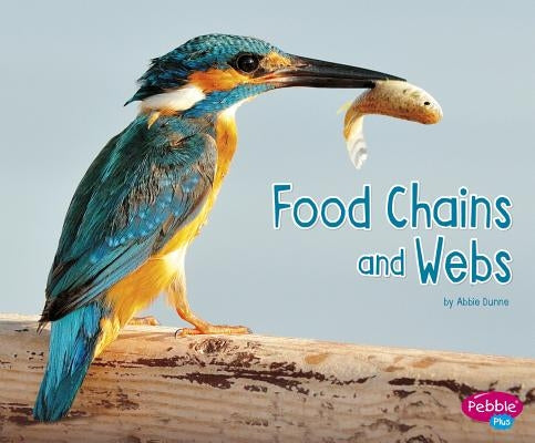 Food Chains and Webs by Dunne, Abbie