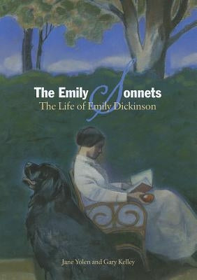 The Emily Sonnets: The Life of Emily Dickinson by Yolen, Jane