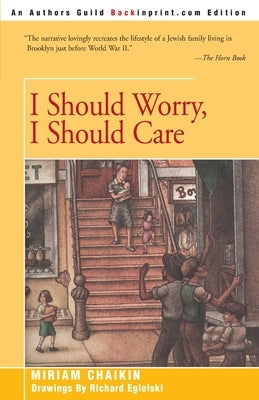 I Should Worry, I Should Care by Chaikin, Miriam