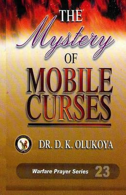 The Mystery of Mobile Curses by Olukoya, D. K.
