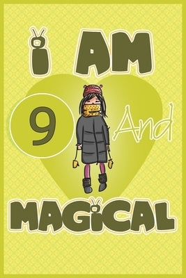 I am 9 and magical: Birthday gift for 9th girls with positive quotes to help her be positive all time/ gift for girl / A Great Gift for An by One Thinks Magical Birthday Gift