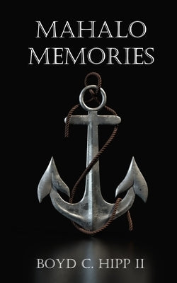 Mahalo Memories by Hipp, Boyd C.