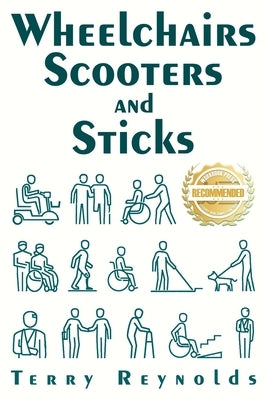 Wheelchairs Scooters and Sticks by Reynolds, Terry