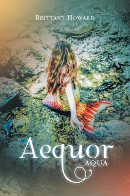 Aequor: Aqua by Howard, Brittany