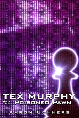 Tex Murphy and the Poisoned Pawn by Conners, Aaron