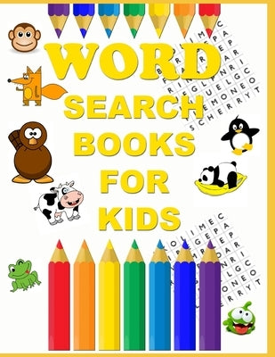 Word search books for kids: Search Word Puzzle Kids Book Ages 6-10 & 25 chapters Word Search Puzzles to Keep Your Child Entertained for Hours by Creative, Be