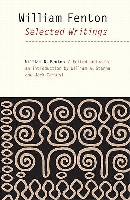 William Fenton: Selected Writings by Fenton, William N.