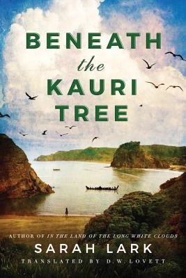 Beneath the Kauri Tree by Lark, Sarah