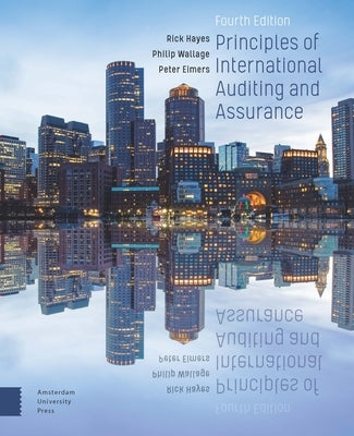 Principles of International Auditing and Assurance: 4th Edition by Hayes, Rick