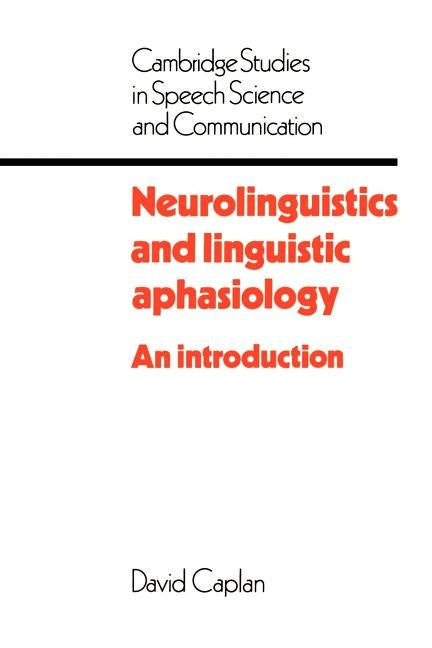 Neurolinguistics and Linguistic Aphasiology: An Introduction by Caplan, David