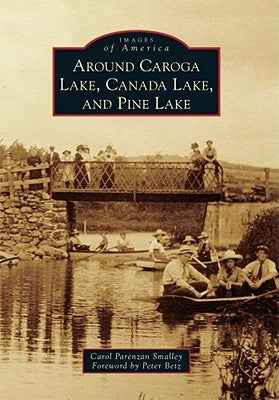 Around Caroga Lake, Canada Lake, and Pine Lake by Parenzan Smalley, Carol