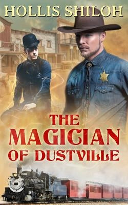The Magician of Dustville by Shiloh, Hollis
