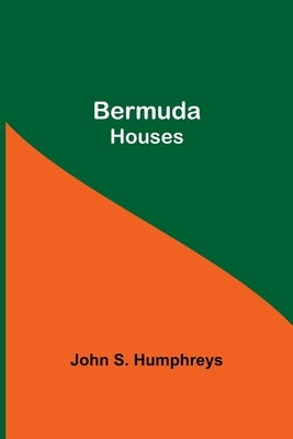 Bermuda Houses by S. Humphreys, John