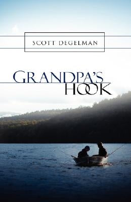 Grandpa's Hook by Degelman, Scott