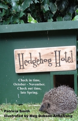Hedgehog Hotel: Funny, true stories of a family's time as hedgehog carers. by Dobson-Armstrong, Meg