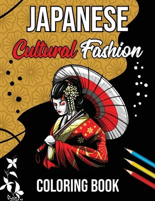 Japanese Cultural Fashion: Fashion Coloring Book by Rose-Diaz, Joana