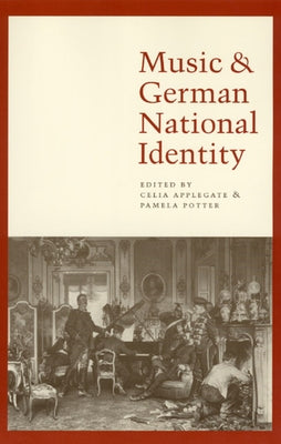 Music and German National Identity by Applegate, Celia