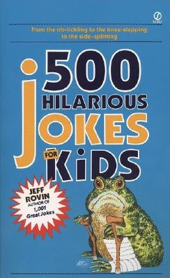 500 Hilarious Jokes for Kids by Rovin, Jeff