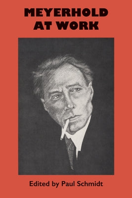 Meyerhold at Work by Schmidt, Paul