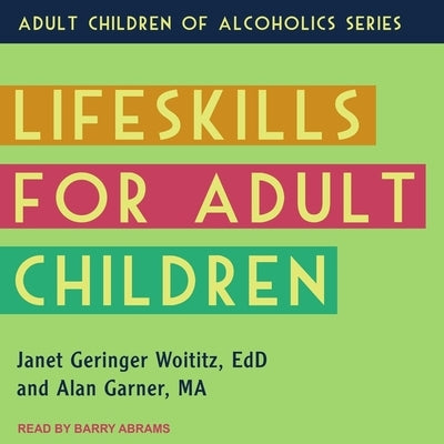 Lifeskills for Adult Children Lib/E by Woititz, Janet Geringer