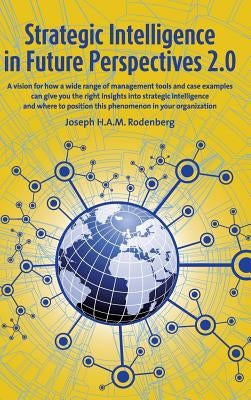 Strategic Intelligence in Future Perspectives 2.0 by Rodenberg, Joseph H. A. M.