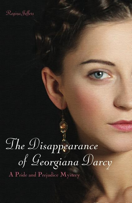 Disappearance of Georgiana Darcy by Jeffers, Regina