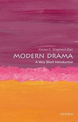 Modern Drama: A Very Short Introduction by Shepherd-Barr, Kirsten