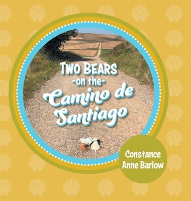 Two Bears on the Camino de Santiago by Barlow, Constance Anne