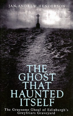 The Ghost That Haunted Itself by Henderson, Jan-Andrew