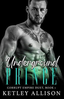 Underground Prince by Allison, Ketley