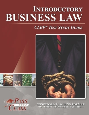 Introductory Business Law CLEP Test Study Guide by Passyourclass