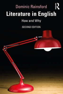 Literature in English: How and Why by Rainsford, Dominic
