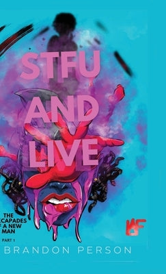 STFU and Live by Person, Brandon