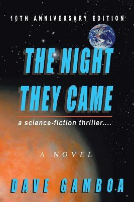 The Night They Came: A Science-fiction Thriller.... by Gamboa, Dave
