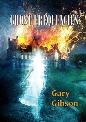 Ghost Frequencies by Gibson, Gary