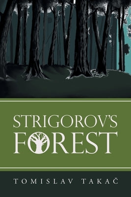 Strigorov's Forest by Takac, Tomislav