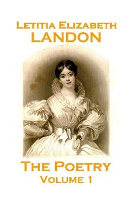 The Poetry Of Letitia Elizabeth Landon by Landon, Letitia Elizabeth