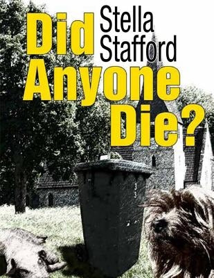 Did Anyone Die? by Stafford, Stella