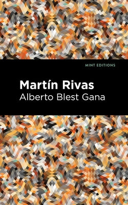 Martin Rivas by Gana, Alberto Gana