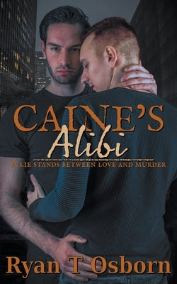 Caine's Alibi by Osborn, Ryan T.