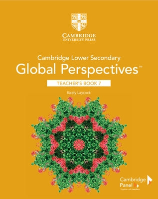 Cambridge Lower Secondary Global Perspectives Stage 7 Teacher's Book by Laycock, Keely