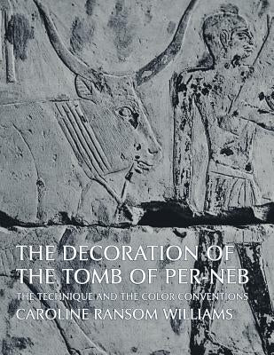 The Decoration of the Tomb of Per-NEB by Williams, Caroline Ransom